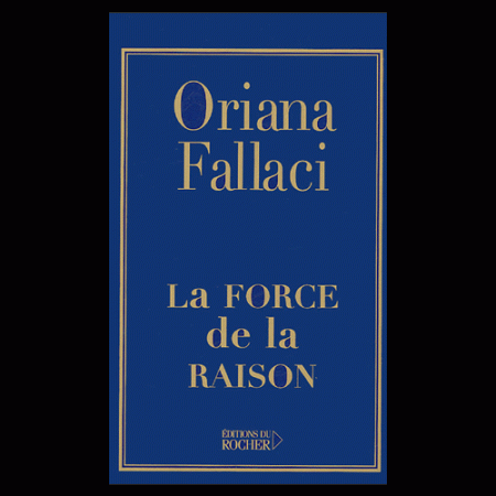 Oriana Fallaci : La Force de la raison