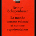 Schopenhauer : Le monde comme volonté