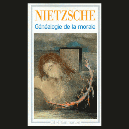 Nietzsche : Généalogie de la morale