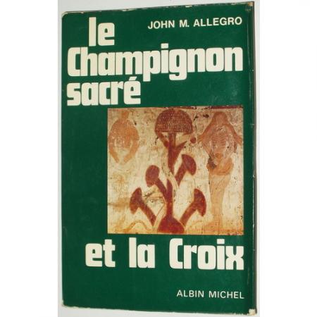 John Allegro : Le Champignon sacré et la Croix