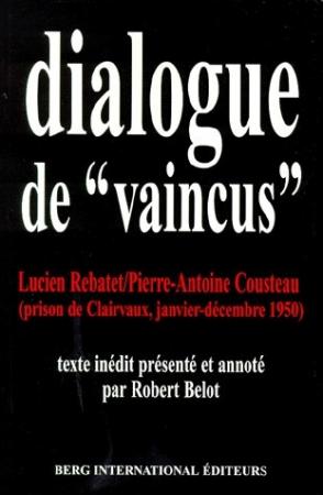 Cousteau-Rebatet, Dialogues de vaincus