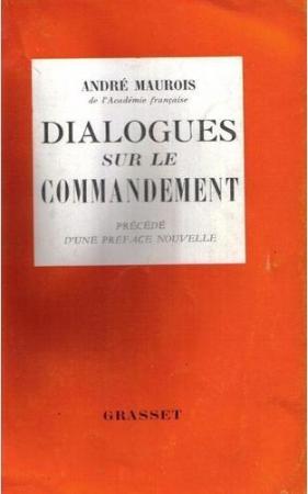 André Maurois, Dialogues sur le commandement