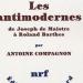 Antoine Compagnon, Les Antimodernes